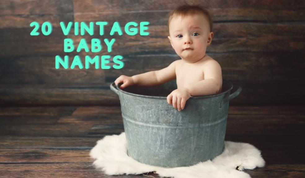 20 vintage baby names making a comeback, revealed! The Parenting Daily